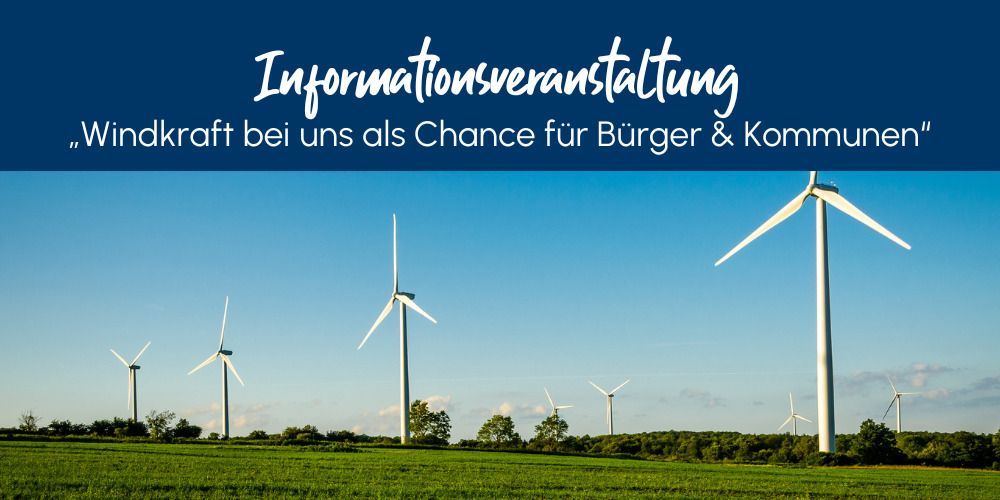 <strong>Interkommunale Informationsveranstaltung „Windkraft bei uns als Chance für Bürger & Kommunen“ am 24.11.2022</strong>